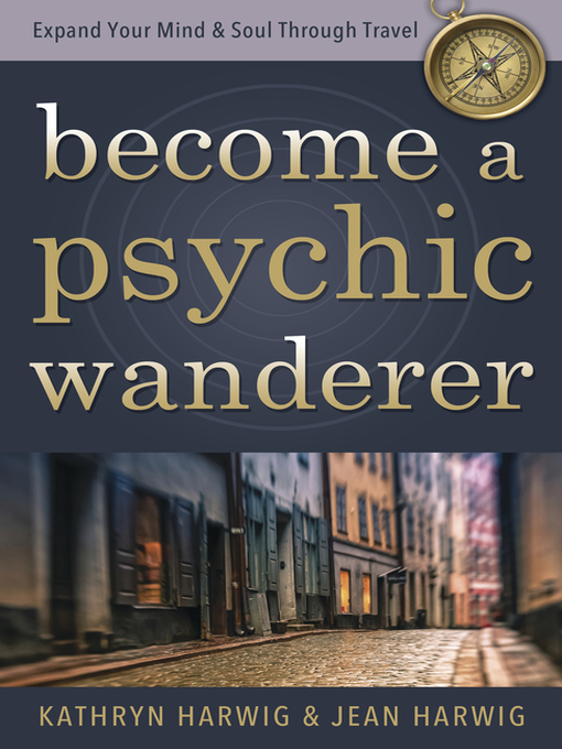 Title details for Become a Psychic Wanderer by Kathryn Harwig - Available